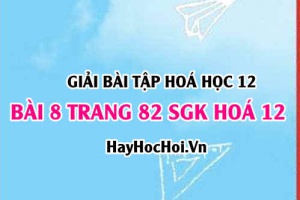 Giải bài 8 trang 82 SGK Hoá 12: Cấu tạo của kim loại, vị trí của kim loại trong bảng tuần hoàn